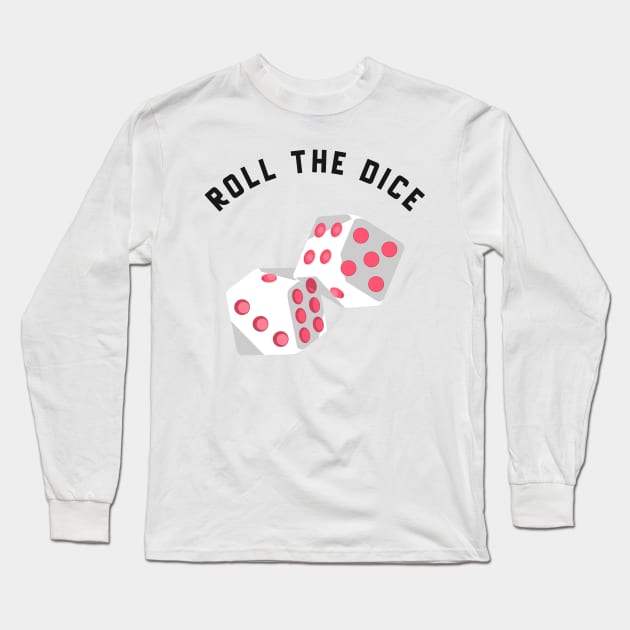 roll the dice Long Sleeve T-Shirt by asian tee